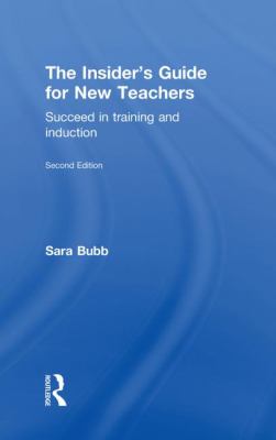The Insider's Guide for New Teachers : Succeed in Training and Induction