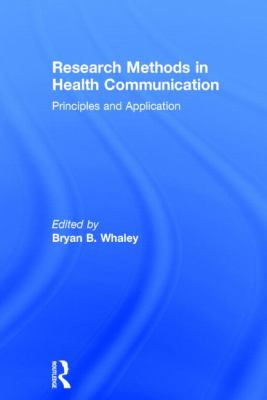 Research Methods in Health Communication : Principles and Application
