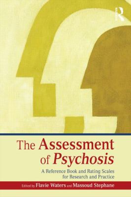The Assessment of Psychosis : A Reference Book and Rating Scales for Research and Practice