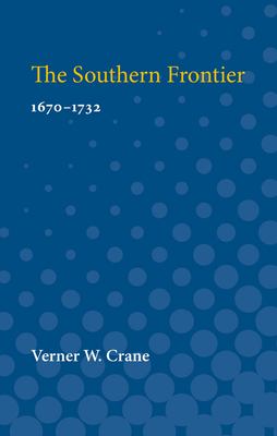 The Southern Frontier : 1670-1732