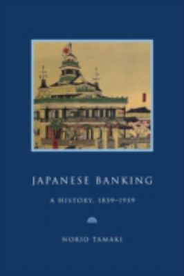 Japanese Banking : A History, 1859-1959