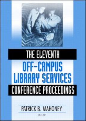 The Eleventh off-Campus Library Services Conference Proceedings
