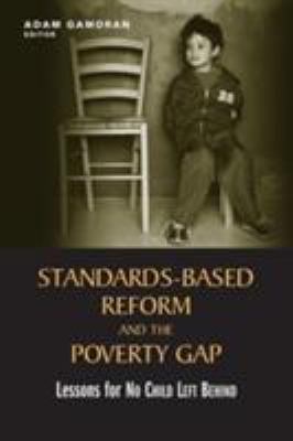 Standards-Based Reform and the Poverty Gap : Lessons for No Child Left Behind