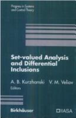 Set-Valued Analysis and Differential Inclusions : A Collection of Papers Resulting from a Workshop Held in Pamporovo, Bulgaria, September 1990