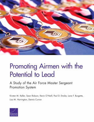 Promoting Airmen with the Potential to Lead : A Study of the Air Force Master Sergeant Promotion System