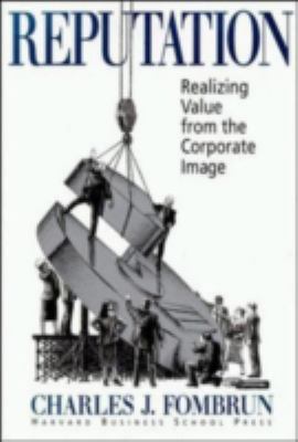 Reputation : Realizing Value from the Corporate Image