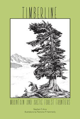 Timberline : Mountain and Arctic Forest Frontiers