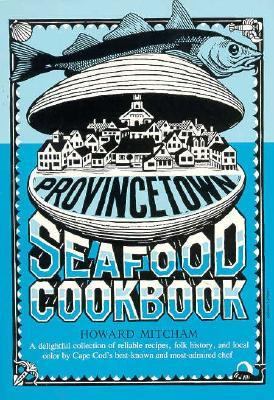 Provincetown Seafood Cookbook
