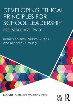 Developing Ethical Principles for School Leadership : PSEL Standard Two