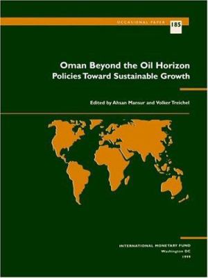 Oman Beyond the Oil Horizon : Policies Toward Sustainable Growth