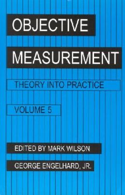 Objective Measurement Vol. 5 : Theory into Practice
