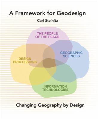 A Framework for Geodesign : Changing Geography by Design