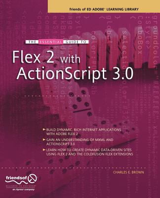 The Essential Guide to Flex 2 with ActionScript 3. 0