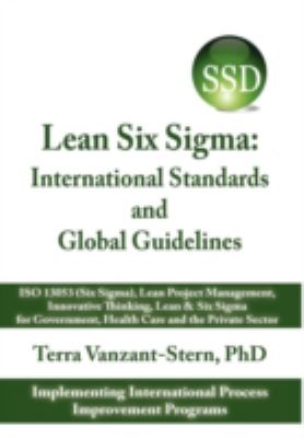 Lean Six Sigm : International Standards and Global Guidelines