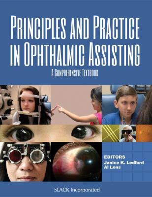 Principles and Practice in Ophthalmic Assisting : A Comprehensive Textbook