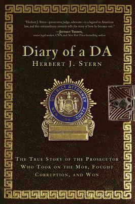 Diary of a DA : The True Story of the Prosecutor Who Took on the Mob, Fought Corruption, and Won