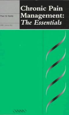 Chronic Pain Management : The Essentials