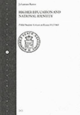 Higher Education and National Identity : Polish Student Activism in Russia, 1832-1863