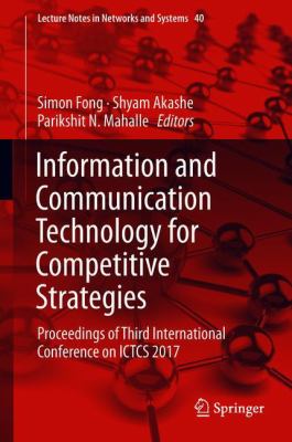 Information and Communication Technology for Competitive Strategies : Proceedings of Third International Conference on ICTCS 2017
