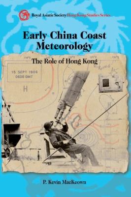 Early China Coast Meteorology : The Role of Hong Kong