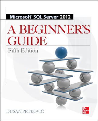 Microsoft SQL Server 2012 a Beginners Guide 5/e