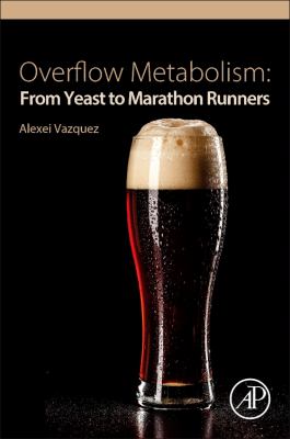 Overflow Metabolism : From Yeast to Marathon Runners