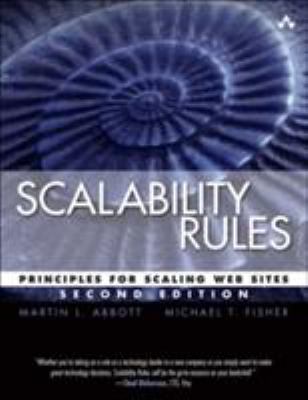 Scalability Rules : Principles for Scaling Web Sites