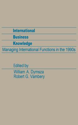 International Business Knowledge : Managing International Functions in the 1990's