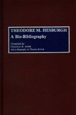 Theodore M. Hesburgh : A Bio-Bibliography