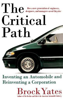 The Critical Path : Inventing an Automobile and Reinventing a Corporation
