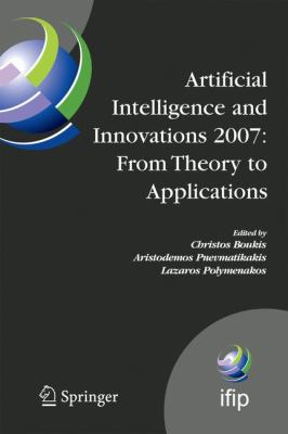 Artificial Intelligence and Innovations 2007 - From Theory to Applications