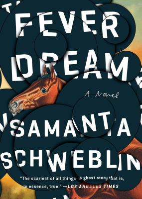 Fever Dream : A Novel