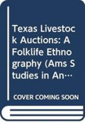 Texas Livestock Auctions : A Folklife Ethnography