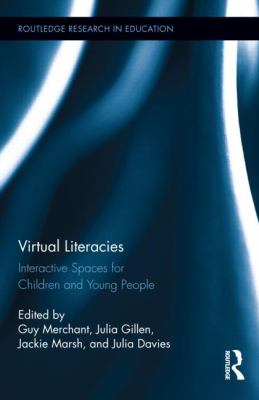 Virtual Literacies : Interactive Spaces for Children and Young People