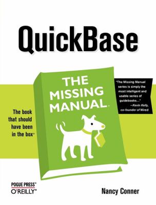 QuickBase: the Missing Manual : The Missing Manual