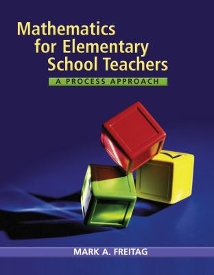 Mathematics for Elementary School Teachers : A Process Approach