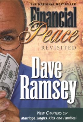 Financial Peace Revisited : New Chapters on Marriage, Singles, Kids and Families