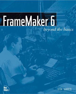 FrameMaker 6 : Beyond the Basics