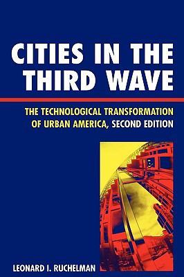 Cities in the Third Wave : The Technological Transformation of Urban America