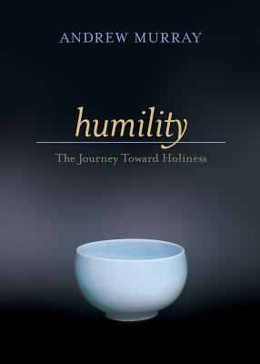 Humility : The Journey Toward Holiness
