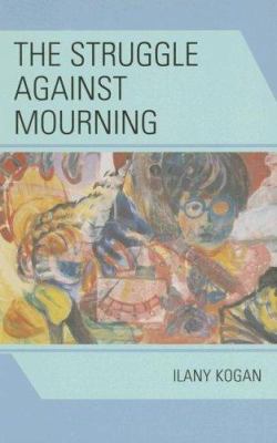 The Struggle Against Mourning