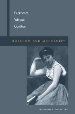 Experience Without Qualities : Boredom and Modernity