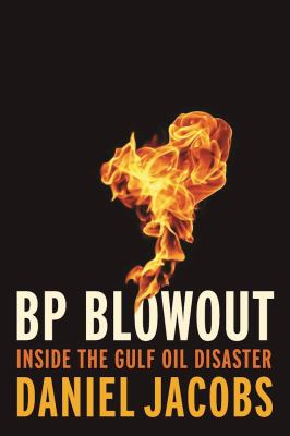 Blowout : Inside the Gulf Oil Disaster