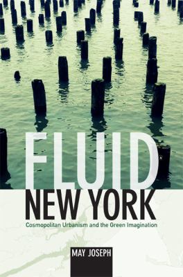 Fluid New York : Cosmopolitan Urbanism and the Green Imagination