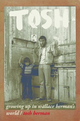 Tosh : Growing up in Wallace Berman's World