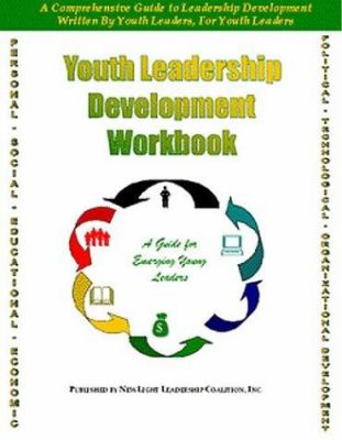 Youth Leadership Development Workbook : A Guide for Emerging Young Leaders