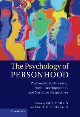 The Psychology of Personhood : Philosophical, Historical, Social-Developmental, and Narrative Perspectives