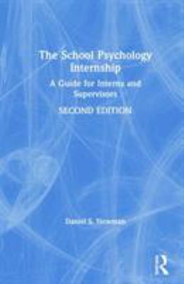 The School Psychology Internship : A Guide for Interns and Supervisors
