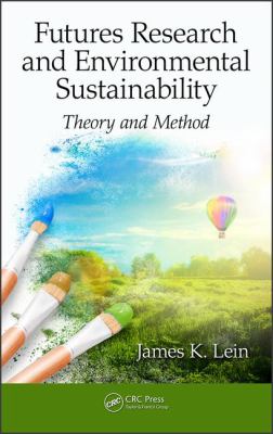 Futures Research and Environmental Sustainability : Theory and Method
