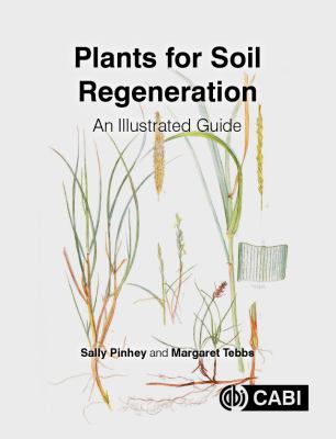 Plants for Soil Regeneration : An Illustrated Guide